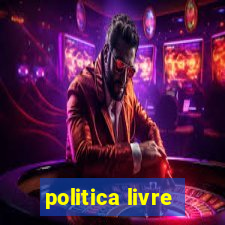 politica livre